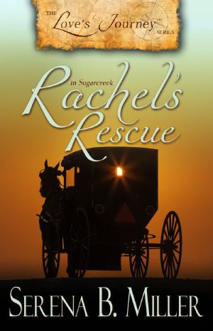 [Love's Journey in Sugarcreek 02] • Rachel's Rescue